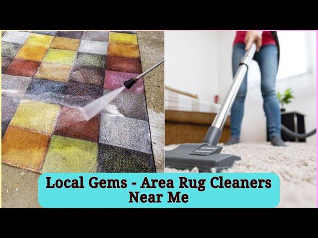 Local Gems  Area Rug Cleaners Near Me