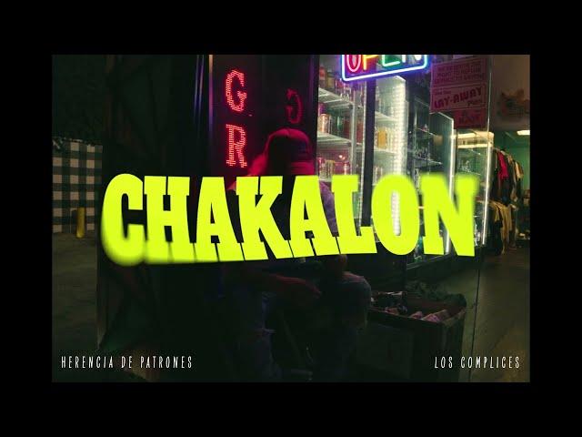 Herencia De Patrones x Los Complices - Chakalon [Video Oficial]