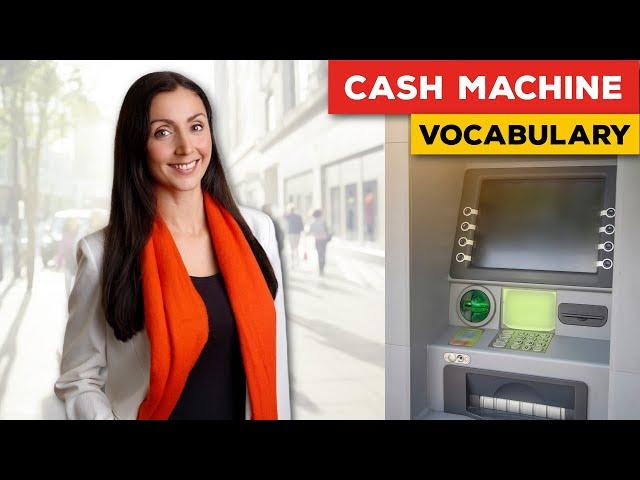 Cash Machine (ATM): Talk About Money in English