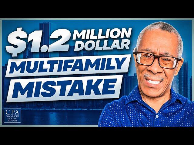 $1.2 Million Multifamily Mistake