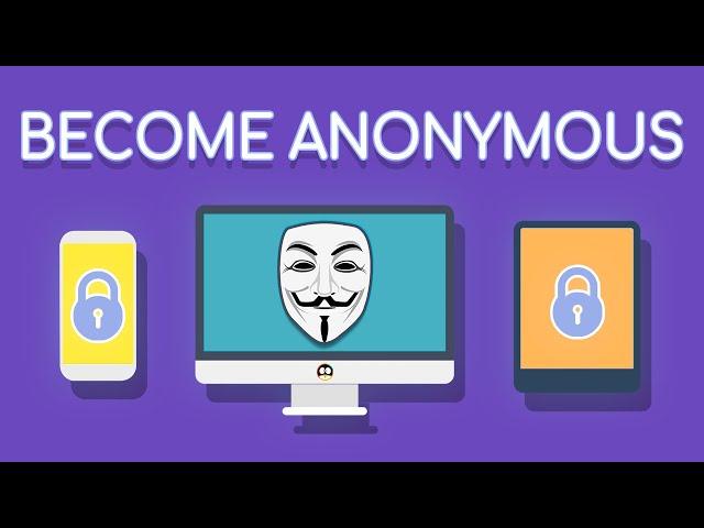 Become Anonymous: The Ultimate Guide To Privacy, Security, & Anonymity