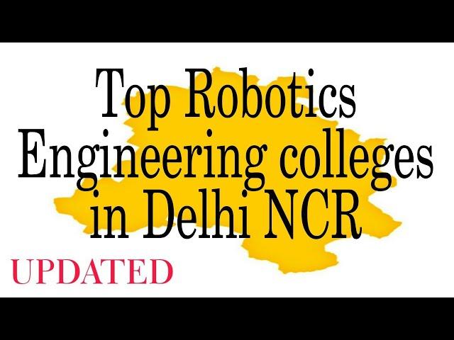 Top Robotics Engineering colleges in Delhi NCR #robotics #engineering #college #delhi #ncr