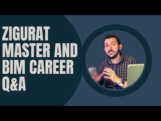 Zigurat Master and BIM Career  - Q&A