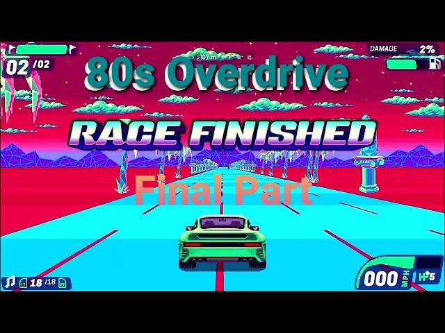 80sO Part 9 - Final Race 80sOverdrive Gameplay