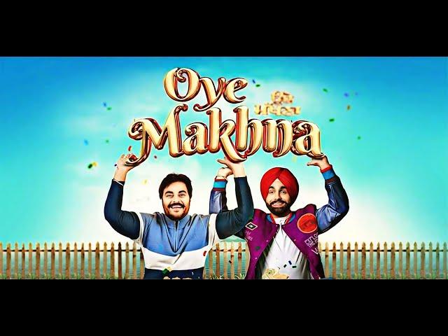 Oye Makhna Full Movie (2022) | Punjabi Movie | Ammy Virk | Tania | Ghugu Gill