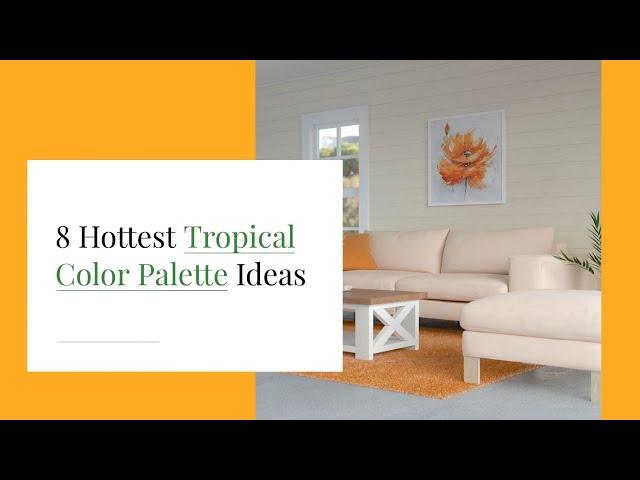 Vibrant Tropical Color Palette Ideas For Your Paradise-Inspired Spaces