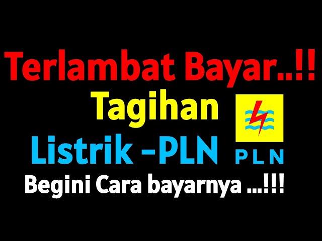 Solusi Terlambat Bayar Tagihan Listrik PLNcara bayar tagihan listrik yang terlambat