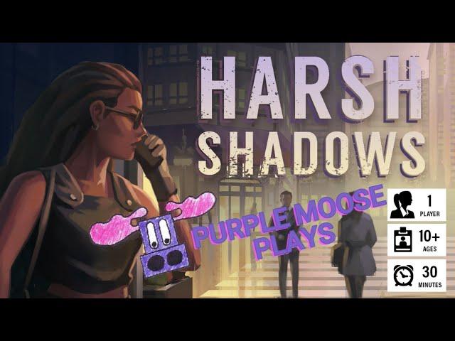 Purple Moose Plays...Harsh Shadows (Prototype)