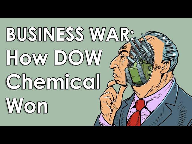 Business War: Dow Chemical Company