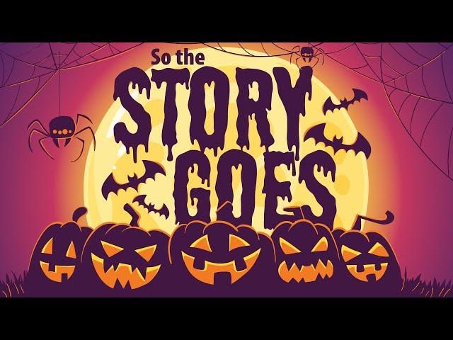 So the Story Goes
