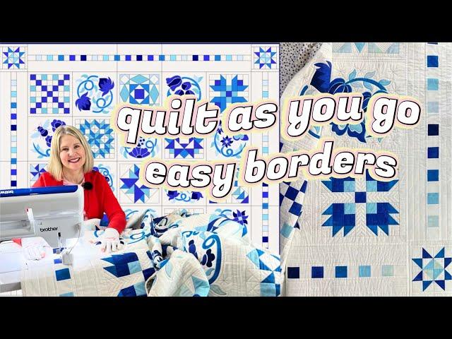 QUILT AS YOU GO EASY BORDERS TO MAKE A KING SIZE QUILT (Part 3 of Time to Bloom Joining)