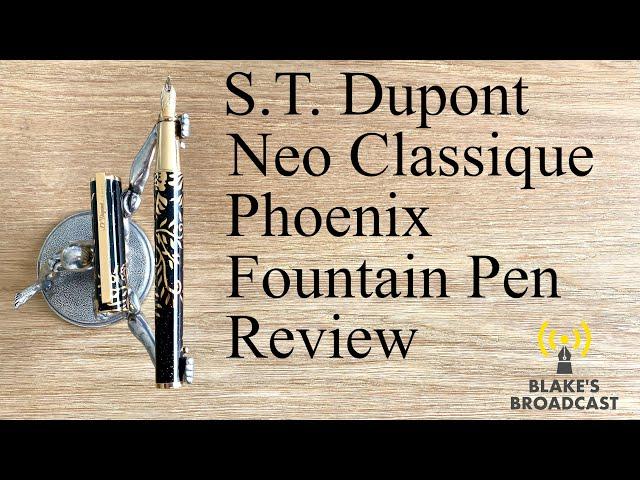 S T  Dupont Neo Classique Phoenix Fountain Pen Review