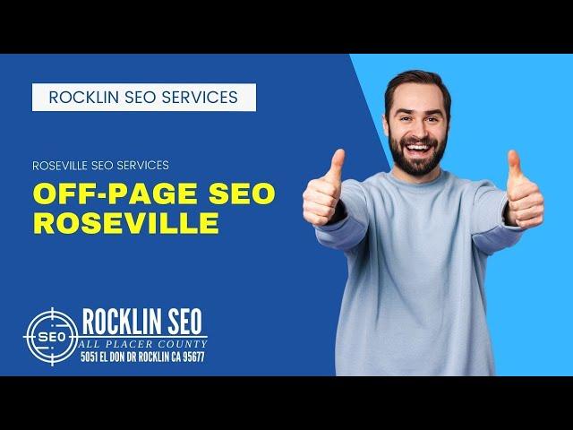 Off-Page SEO Roseville | Roseville SEO Services | sites.google.com/view/rocklin-seo/