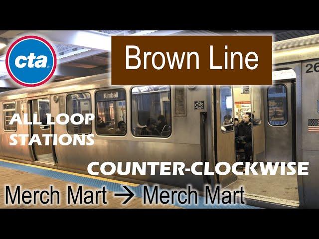 Let's Ride the Rail - CTA Brown Line from Merchandise Mart to Merchandise Mart (via the Loop)