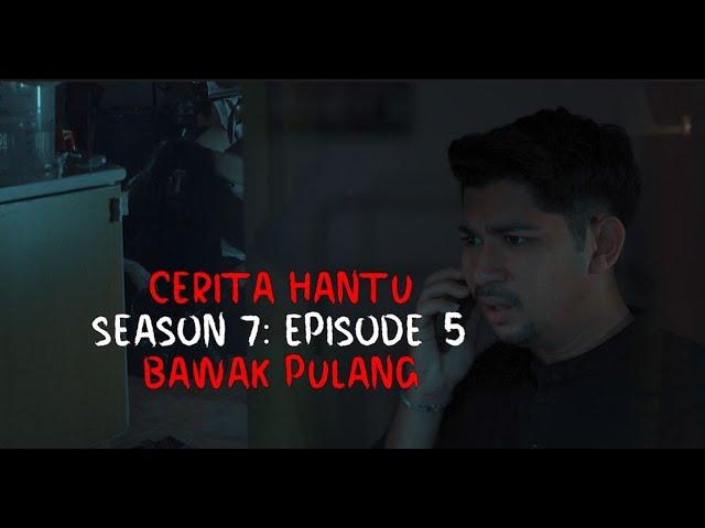 CERITA HANTU Season 7 Ep 5: BAWAK PULANG