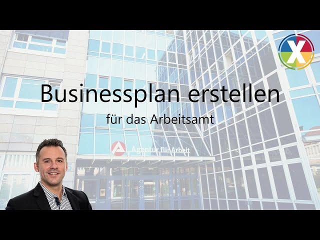 Businessplan erstellen für das Arbeitsamt