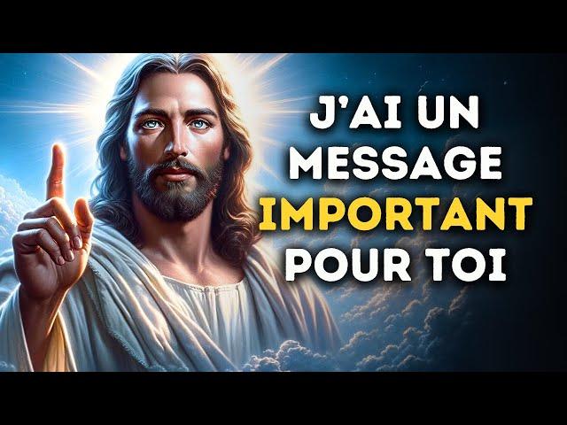  J'ai un Message Important Pour Toi | Message De Dieu Aujourd'hui Maintenant | Message de Dieu