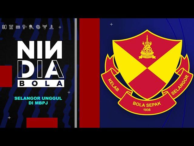 Selangor Rekod Kemenangan 7-0 Dengan Semua Penjaring Adalah Pemain Tempatan | NINDIA BOLA