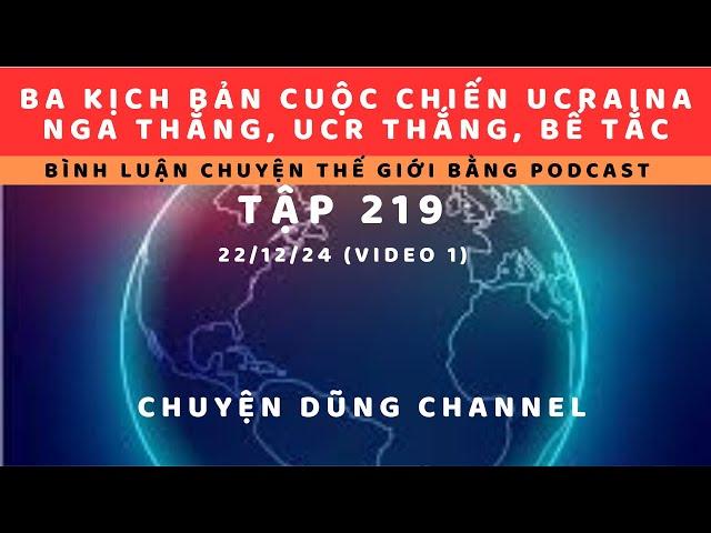 Tập 219. Nga thua, QĐ Ucr và NATO sẽ bên đất Nga để lập vùng đệm. Nga thắng sẽ buộc Ucr giải giáp QĐ