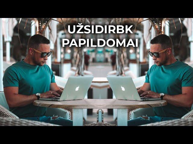 Kaip užsidirbti pinigų papildomai? 4 Realūs būdai.