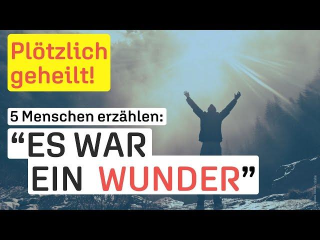 Fünf Erfahrungsberichte | Heilung nach Gebet