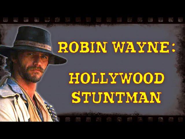 Robin Wayne: Hollywood Stuntman and Actor