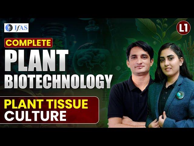 Plant Tissue Culture for IIT JAM Biotechnology / GAT B / CUET PG 2025 | Plant Biotechnology | L1