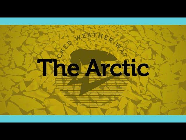 Wicked Weather Watch Arctic Film