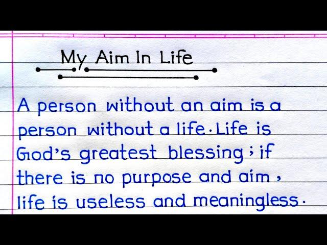 Essay On My Aim In Life In English | My Aim In Life Essay In English | Essay Writing |