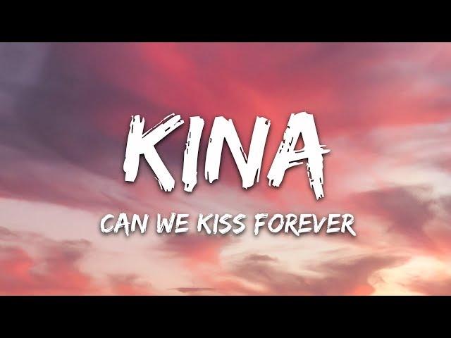 Kina - Can We Kiss Forever? (Lyrics) ft. Adriana Proenza