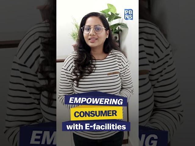 Empowering consumer with E-facilities