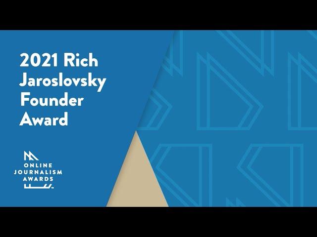 2021 Rich Jaroslovsky Founder Award — Online Journalism Awards