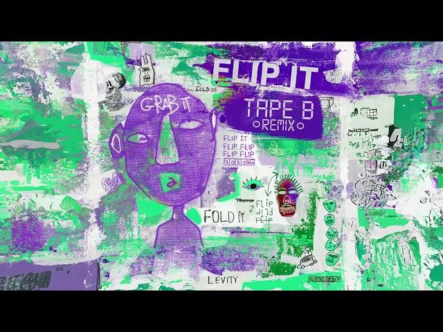 Levity - Flip It (Tape B Remix)