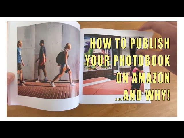 How to Publish Your PhotoBook on Amazon for FREE! Why every photographer should have a book - Part 1