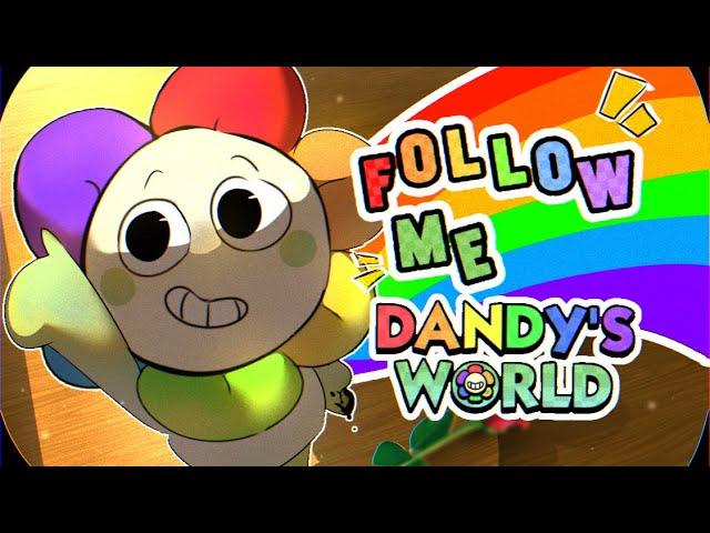 FOLLOW ME | DANDY’S WORLD ANIMATION  