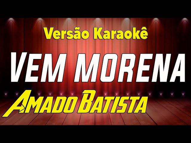 Amado Batista Vem morena Karaokê