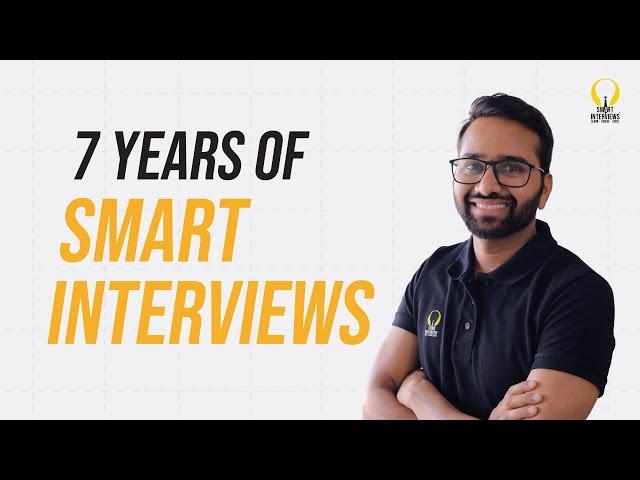 7 years of Smart Interviews | How and why we started on this journey?
