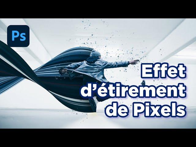 Créer un effet d’étirement de Pixels (Stretch Effect) (+ Bonus) — TUTORIEL PHOTOSHOP FR