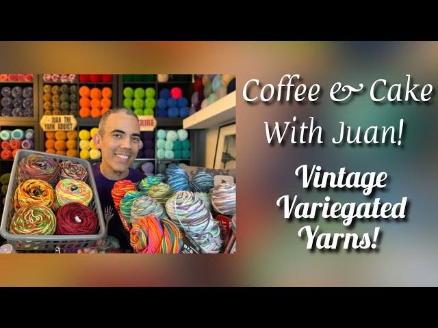 Coffee & Cake With Juan - Vintage Variegated Yarn!