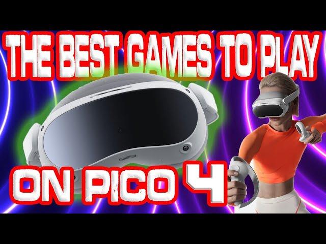 The BEST Games to Play on PICO 4!!!