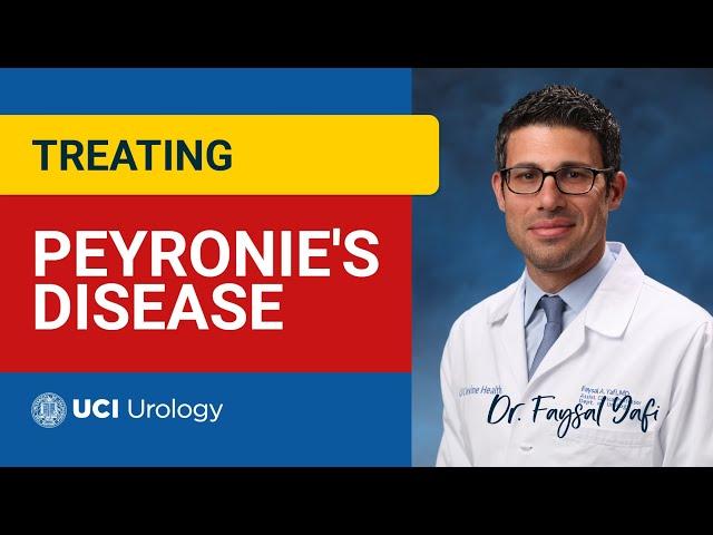 Treating Peyronie's Disease by Dr. Faysal A. Yafi - UCI Department of Urology