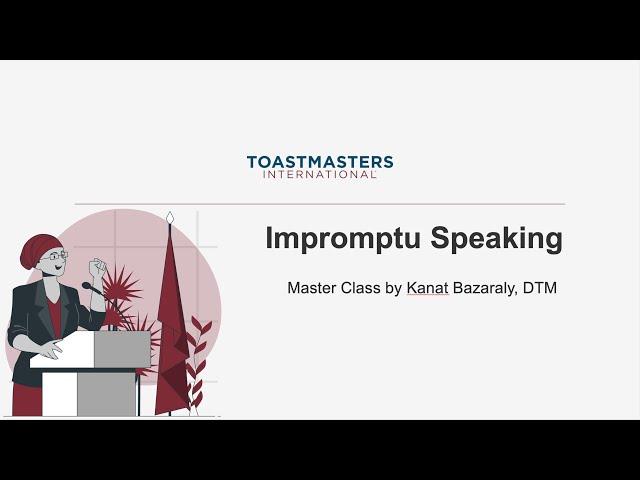 Impromptu Speaking Master Class by Kanat Bazaraly