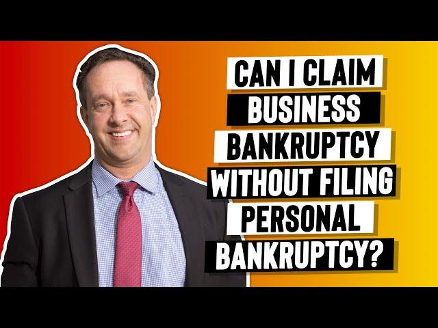 Los Angeles Bankruptcy Attorney Discusses Business Bankruptcy Without Filing Personal Bankruptcy?