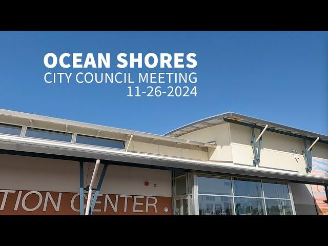 2024.11.26 Ocean Shores City Council Meeting