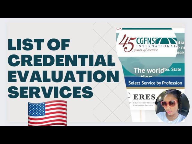 LIST OF CREDENTIAL EVALUATION  SERVICES TO USE FOR YOUR USA JOB/SCHOOL APPLICATION PROCESS