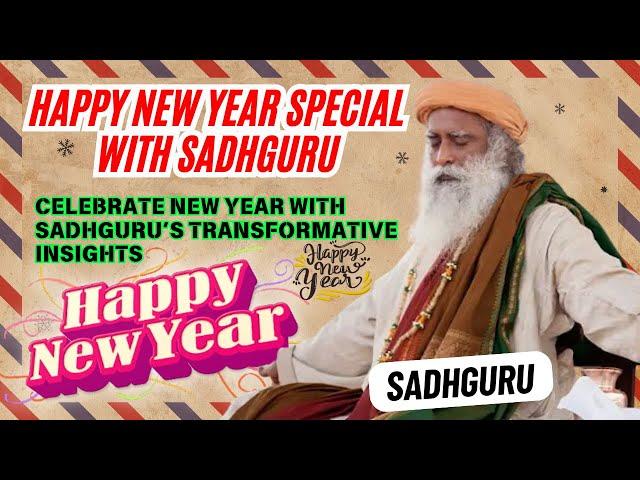 Happy New Year Special with Sadhguru  Wisdom, Joy, and Celebration | Powerful Advice by Sadhguru