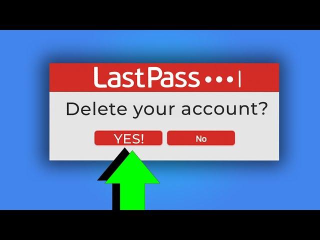 How to DELETE LastPass & migrate to a new password manager