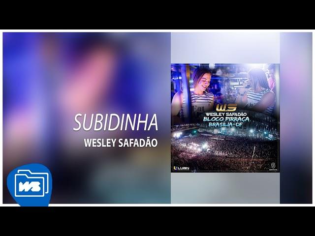 Wesley Safadão - Subidinha [Bloco Pirraça - Ao Vivo em Brasília/DF - 11.10.2014]