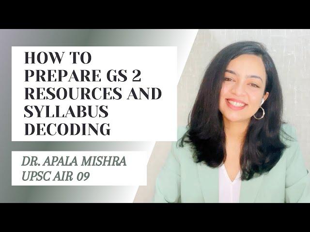 How to prepare GS2- resources and syllabus- by Dr. Apala Mishra (UPSC AIR-09)