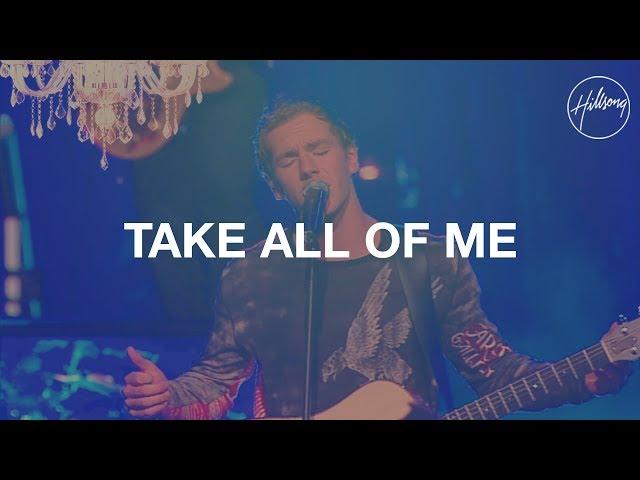 Take All Of Me - Hillsong Worship